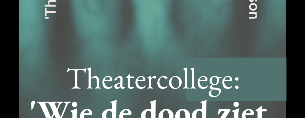 Theatercollege 'Wie de dood ziet, ziet het leven' op 18 maart 2025 in Stadskanaal